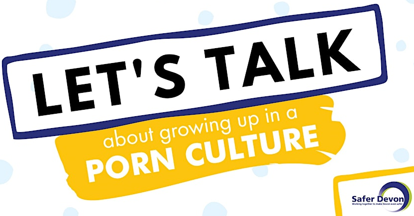 Let’s Talk about growing up in a Porn Culture